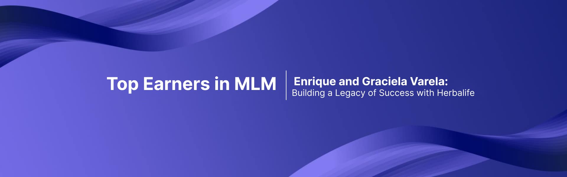 top mlm earners Enrique and Graciela Varela