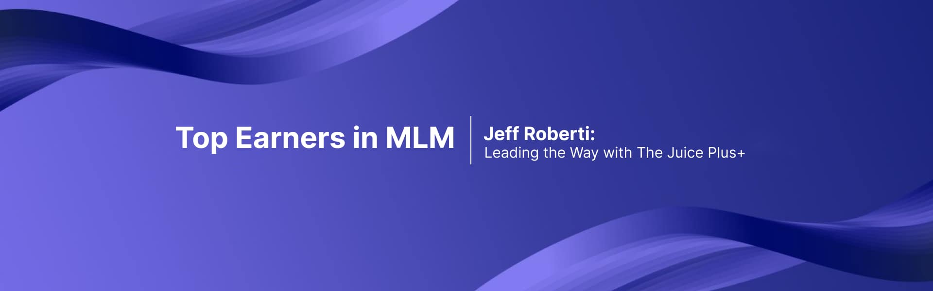 top mlm earners Jeff Roberti